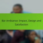 Bar Ambiance: Impact, Design and Satisfaction