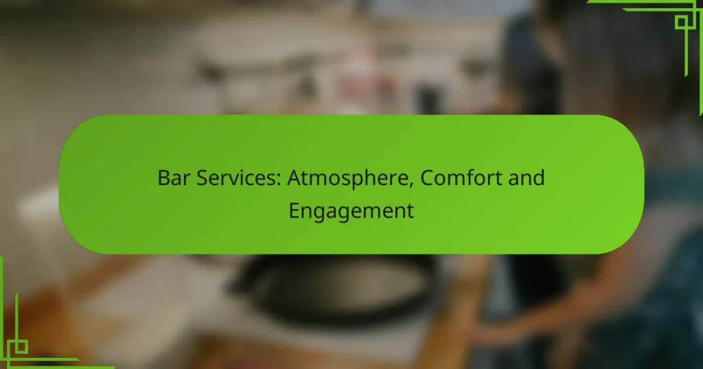 Bar Services: Atmosphere, Comfort and Engagement
