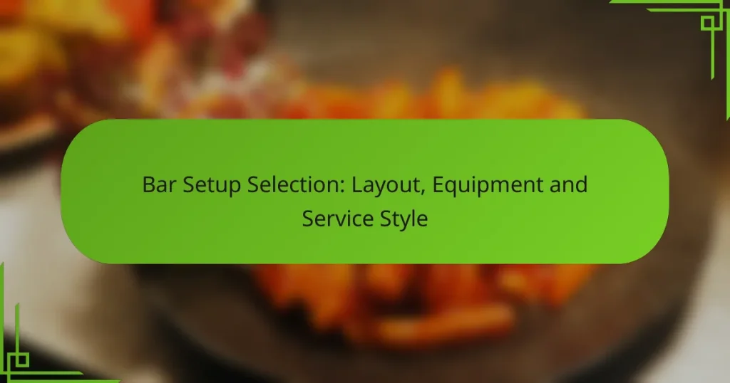 Bar Setup Selection: Layout, Equipment and Service Style
