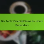 Bar Tools: Essential Items for Home Bartenders