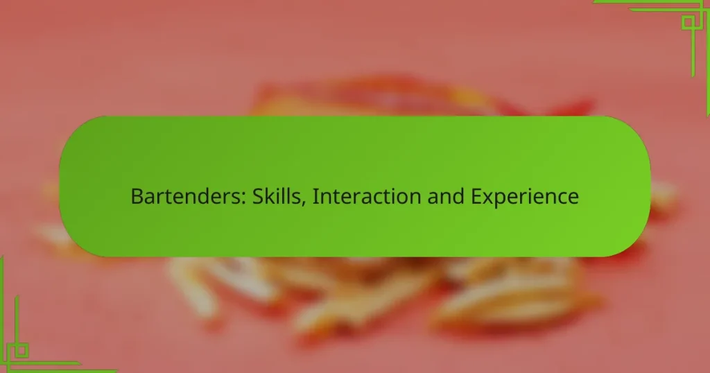 Bartenders: Skills, Interaction and Experience
