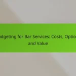 Budgeting for Bar Services: Costs, Options and Value