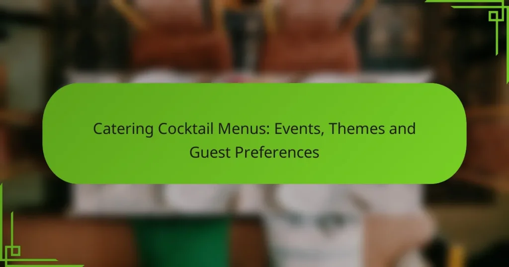 Catering Cocktail Menus: Events, Themes and Guest Preferences