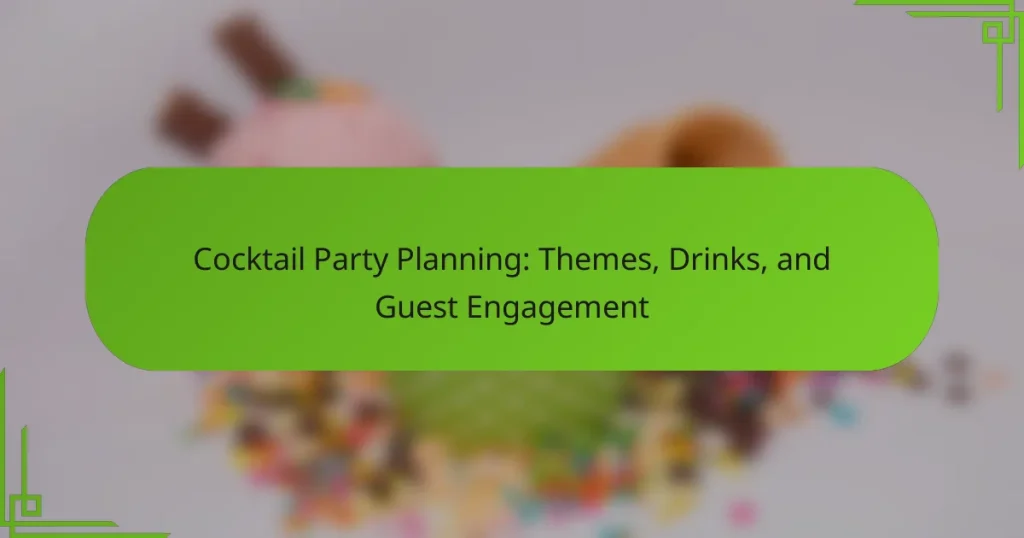 Cocktail Party Planning: Themes, Drinks, and Guest Engagement