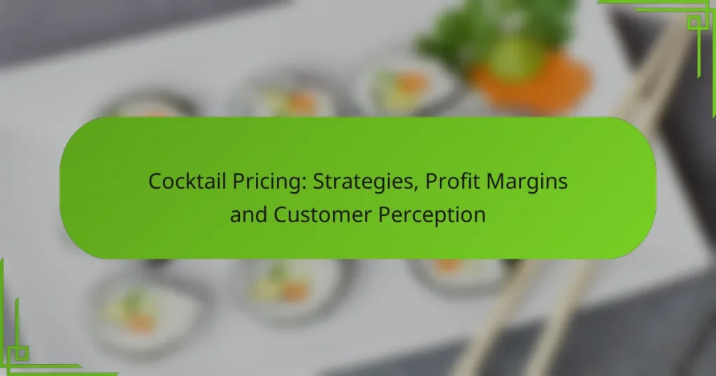 Cocktail Pricing: Strategies, Profit Margins and Customer Perception