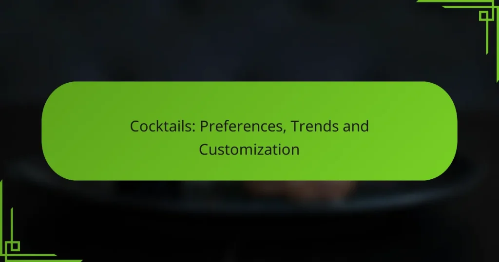 Cocktails: Preferences, Trends and Customization