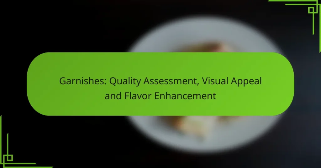 Garnishes: Quality Assessment, Visual Appeal and Flavor Enhancement