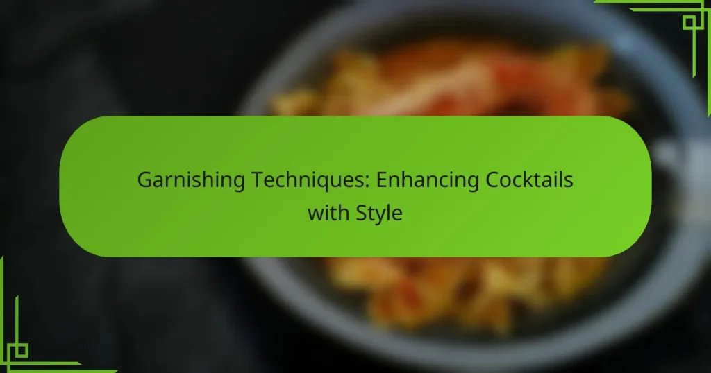 Garnishing Techniques: Enhancing Cocktails with Style