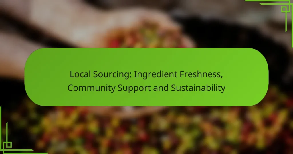 Local Sourcing: Ingredient Freshness, Community Support and Sustainability