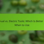 Manual vs. Electric Tools: Which Is Better and When to Use