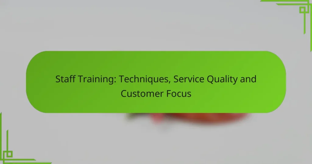 Staff Training: Techniques, Service Quality and Customer Focus