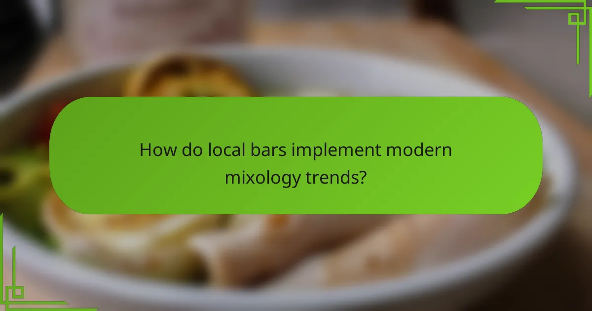 How do local bars implement modern mixology trends?