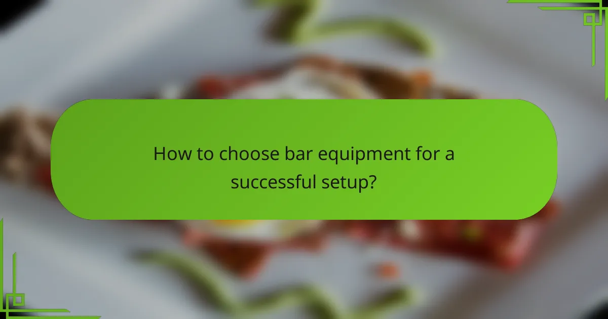 How to choose bar equipment for a successful setup?