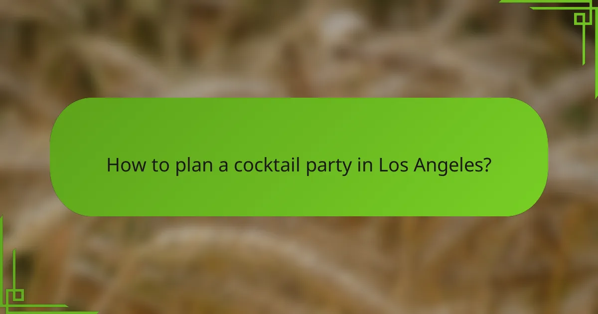 How to plan a cocktail party in Los Angeles?