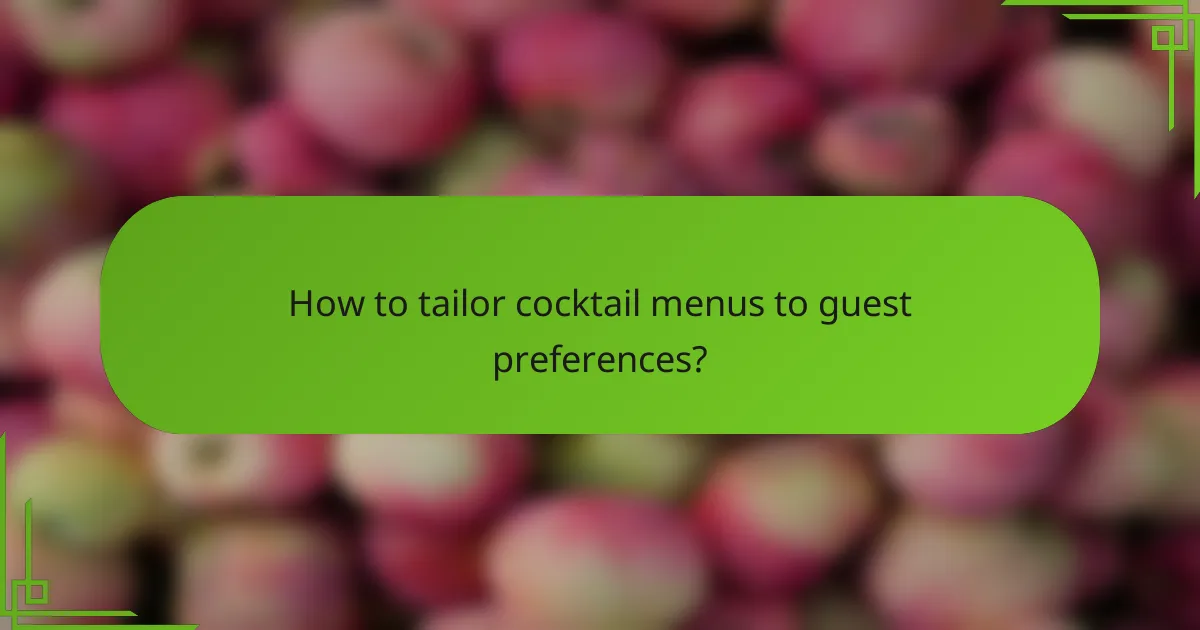 How to tailor cocktail menus to guest preferences?