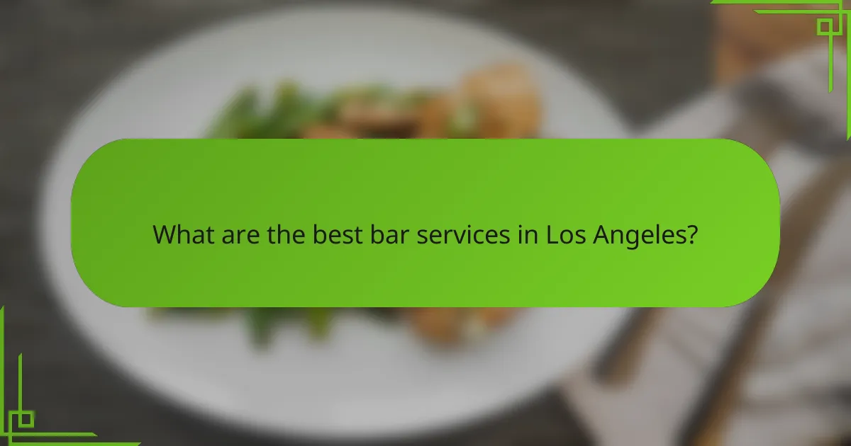 What are the best bar services in Los Angeles?