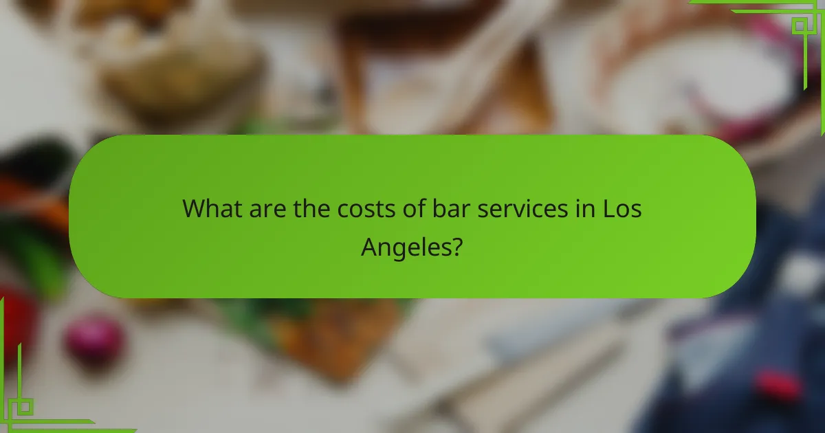 What are the costs of bar services in Los Angeles?