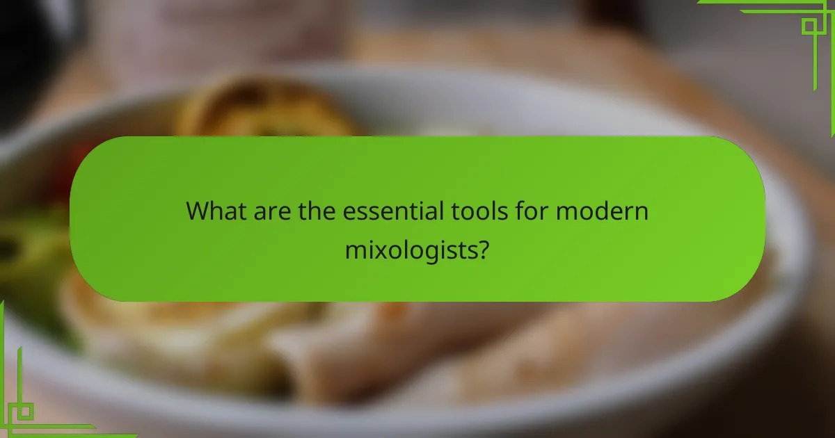 What are the essential tools for modern mixologists?