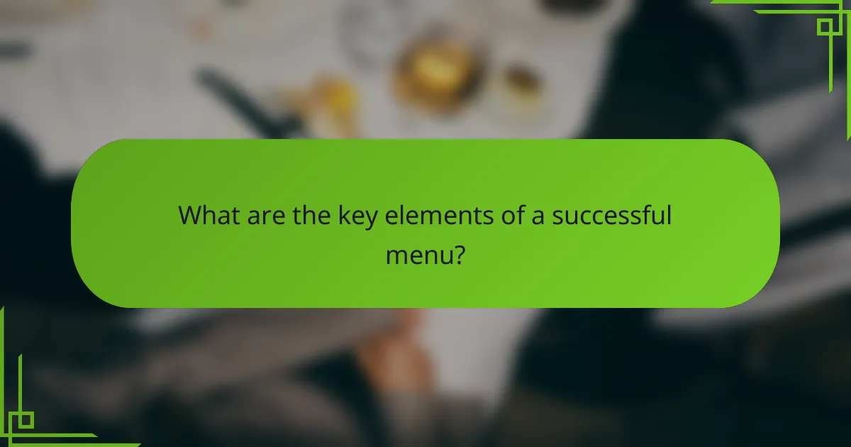What are the key elements of a successful menu?
