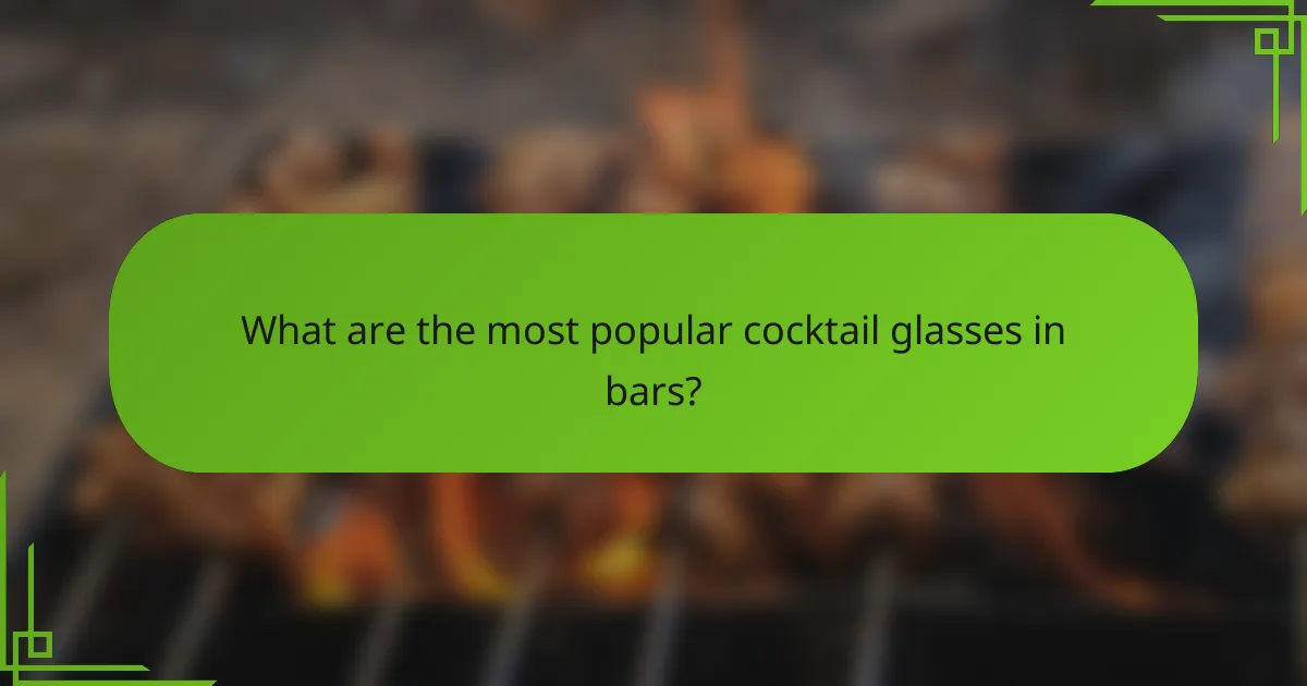 What are the most popular cocktail glasses in bars?
