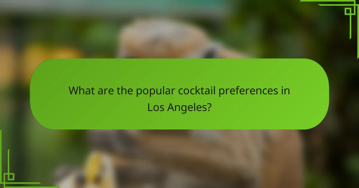 What are the popular cocktail preferences in Los Angeles?