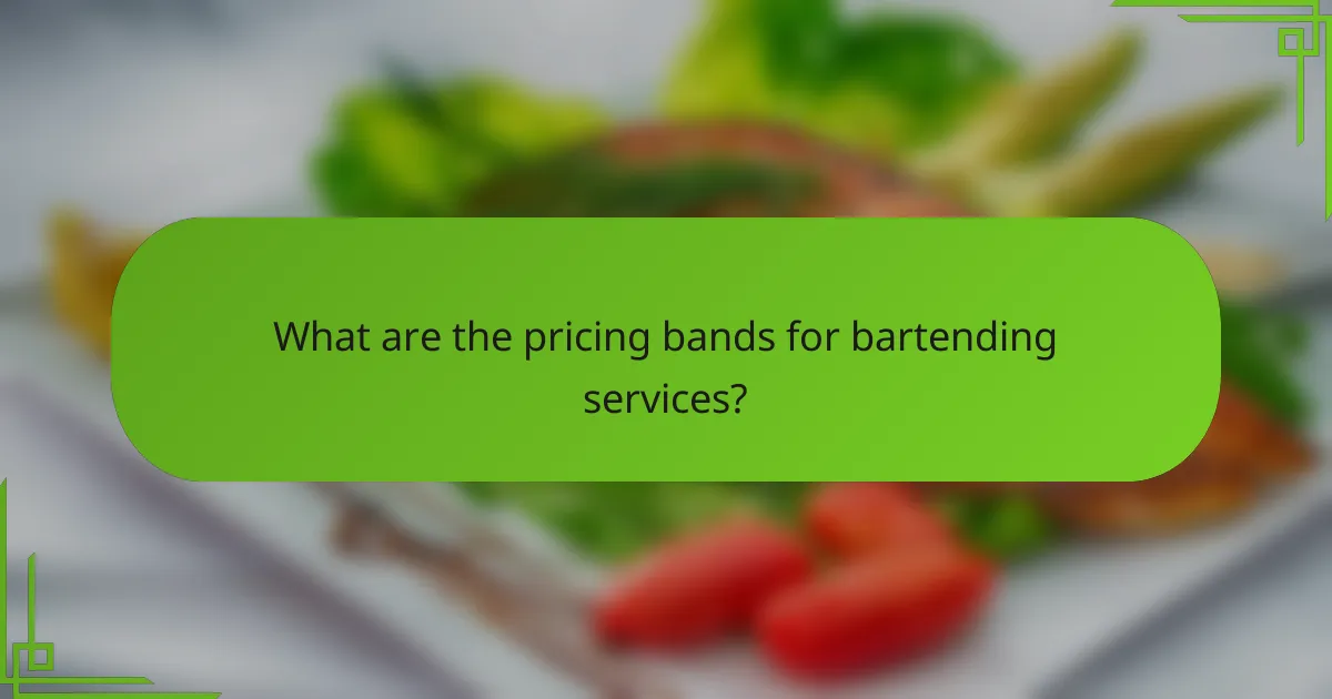 What are the pricing bands for bartending services?