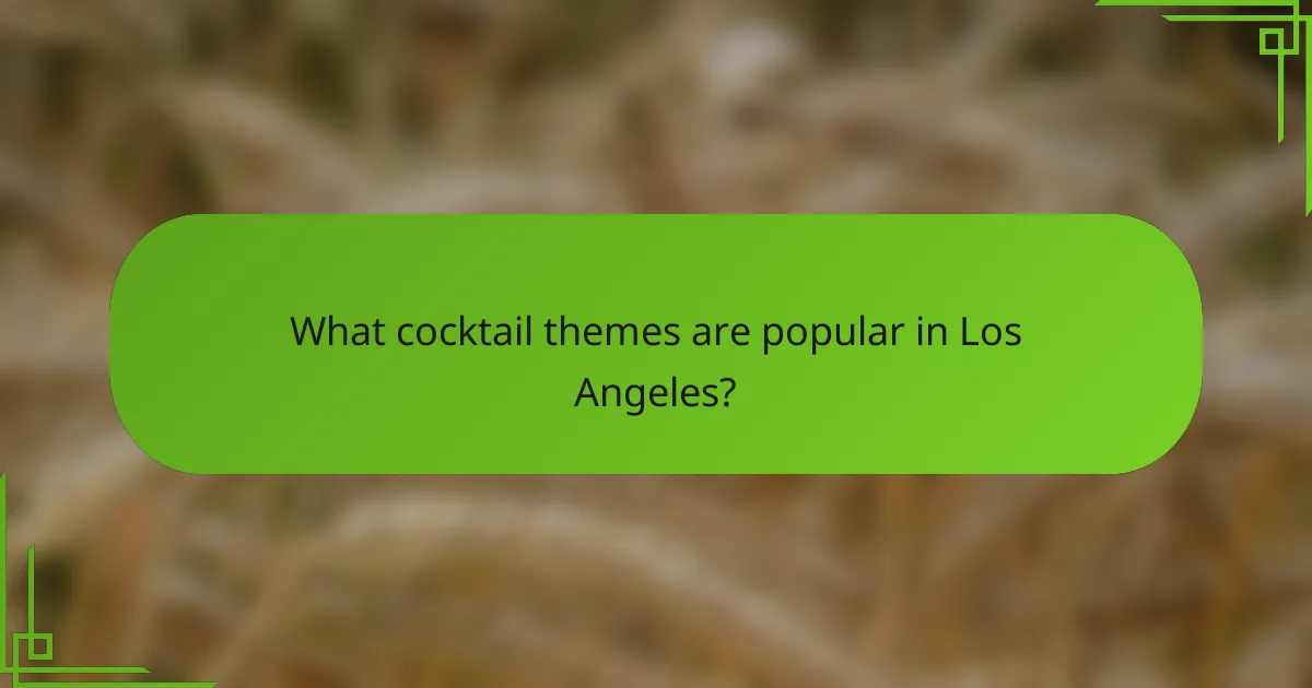 What cocktail themes are popular in Los Angeles?